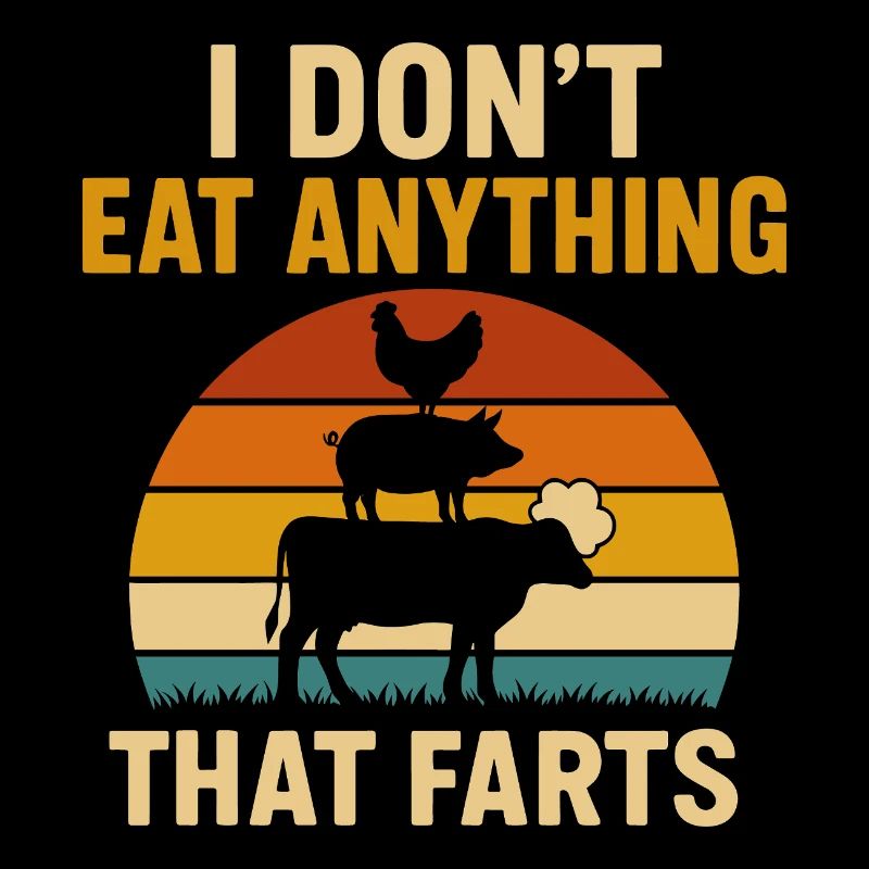 Ich esse nichts, das furzt Veganer Vegetarier