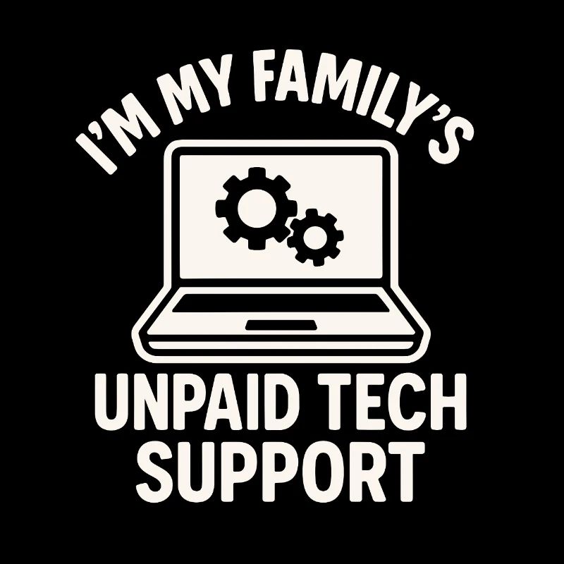 Unpaid Tech Support Family Joke