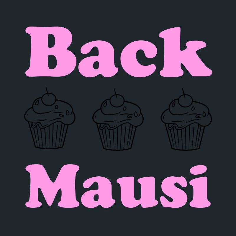 Back Mausi – Lustiges Geschenk Backen & Konditorin