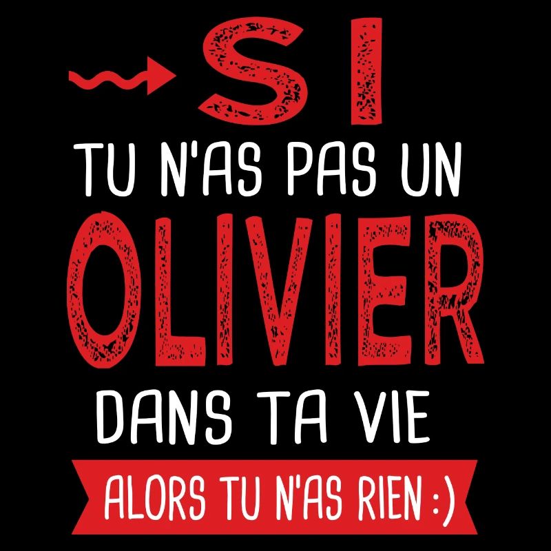 Olivier Si tu n as pas un Olivier dans ta vie