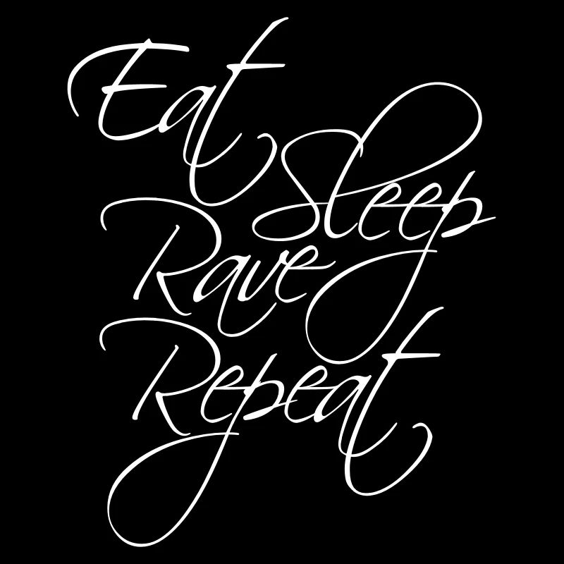 Eat Sleep Rave Repeat Essen Schlafen Raven Spruch