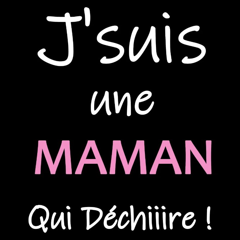 J'suis une maman qui déchire