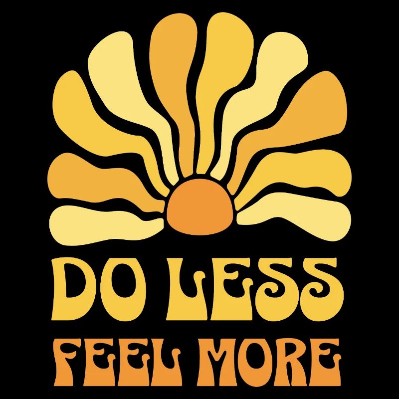 Do Less Feel More – Sonniges Affirmationsdesign