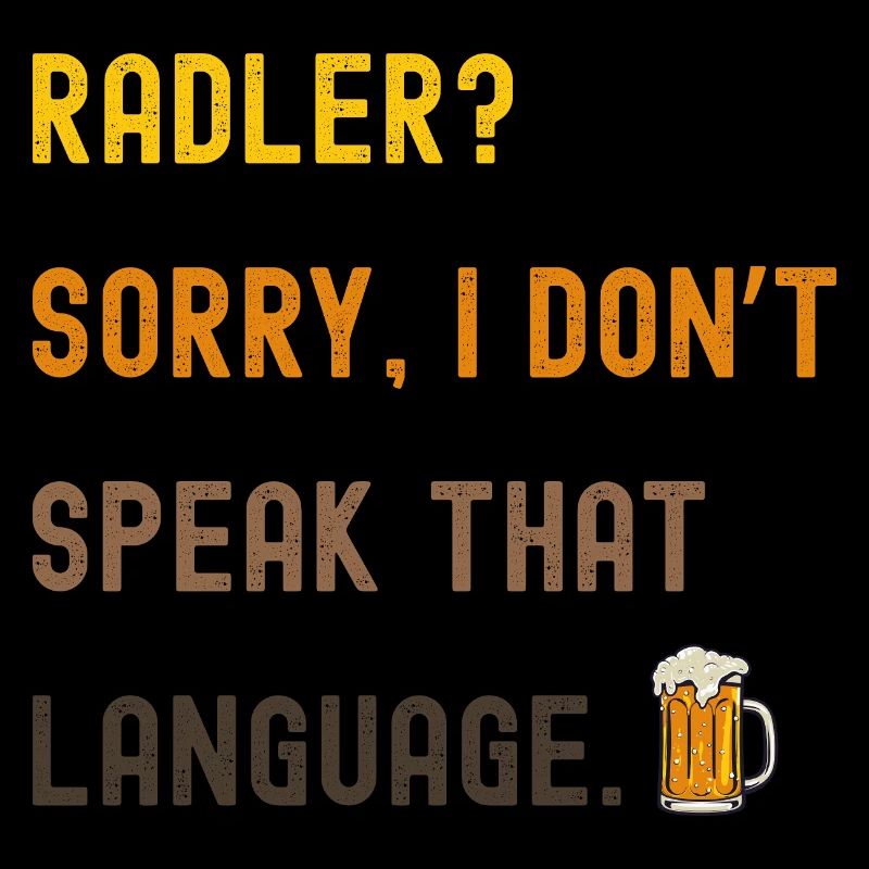 Bier Spruch – Radler? Sorry, I don’t speak...