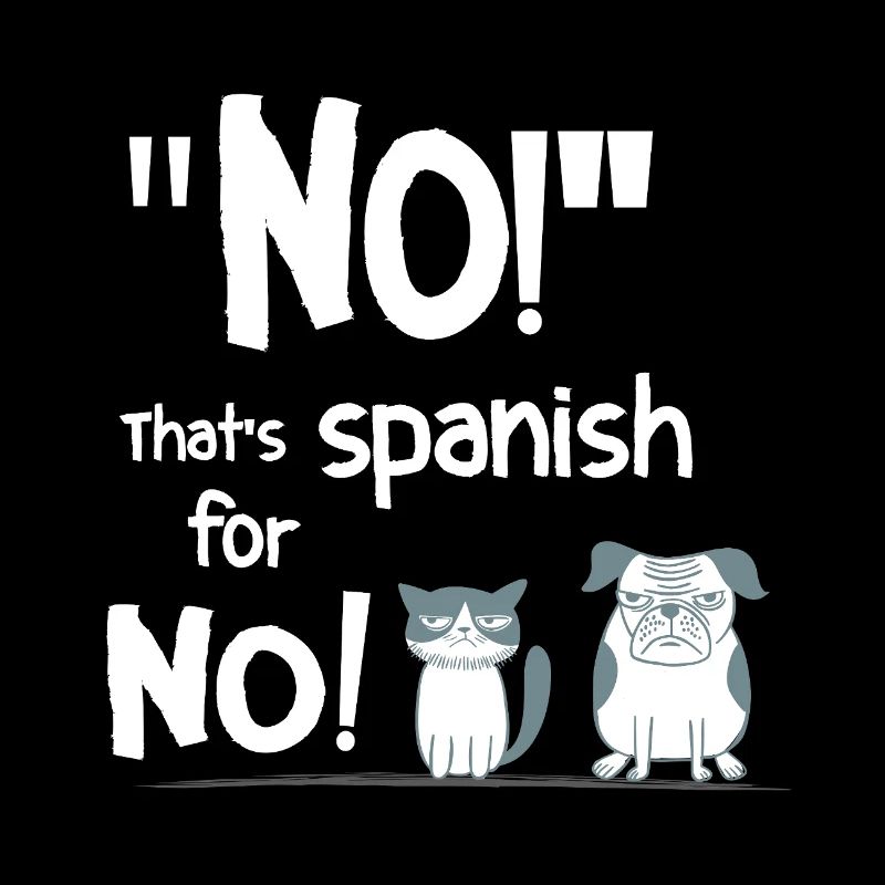 No – Spanish for No! Lustiger Tier Spruch