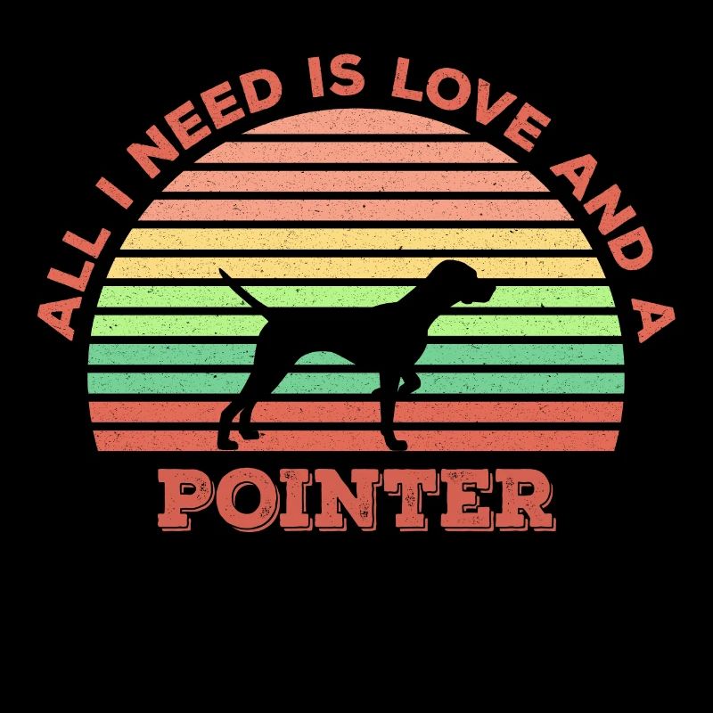 All I Need Is Love And A Pointer, T-Shirt
