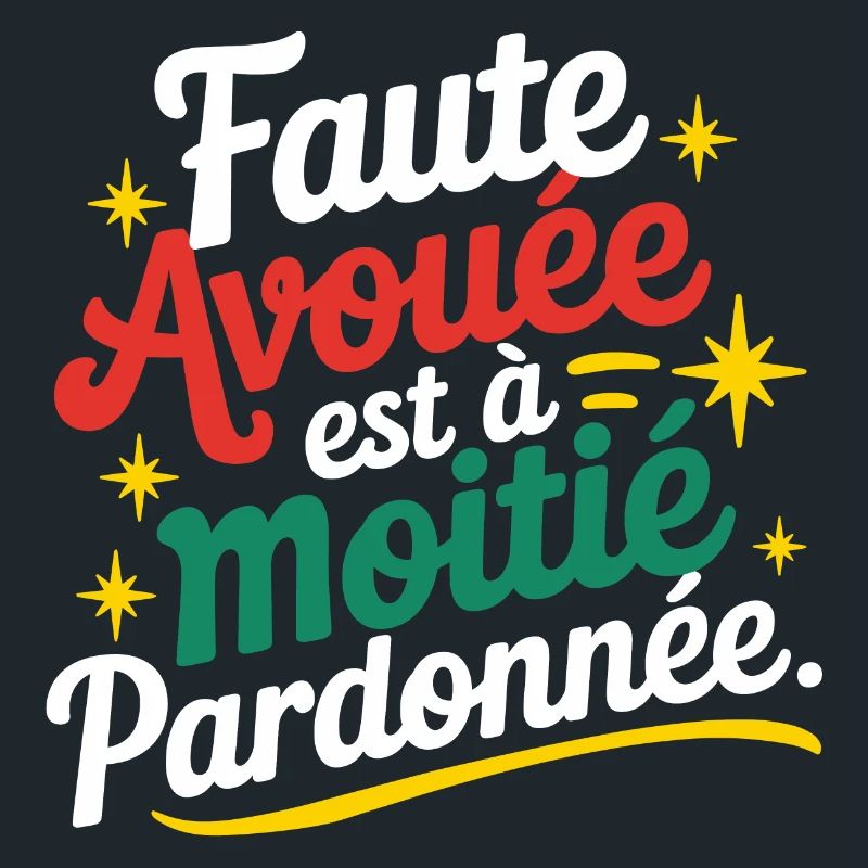 Faute avouée est à moitié pardonnée