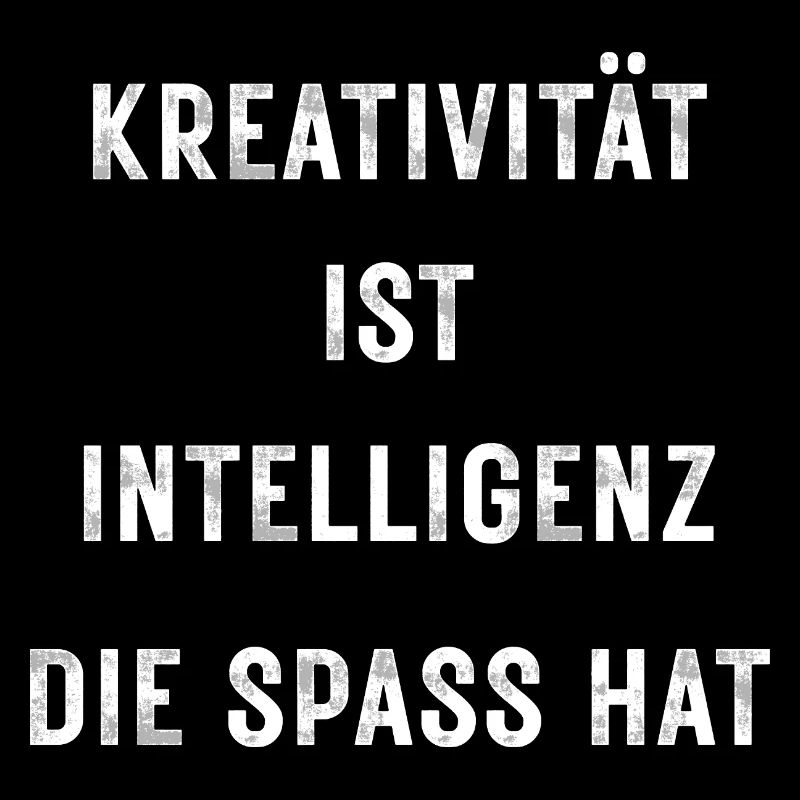 Kreativität ist Intelligenz die Spaß hat – Stateme