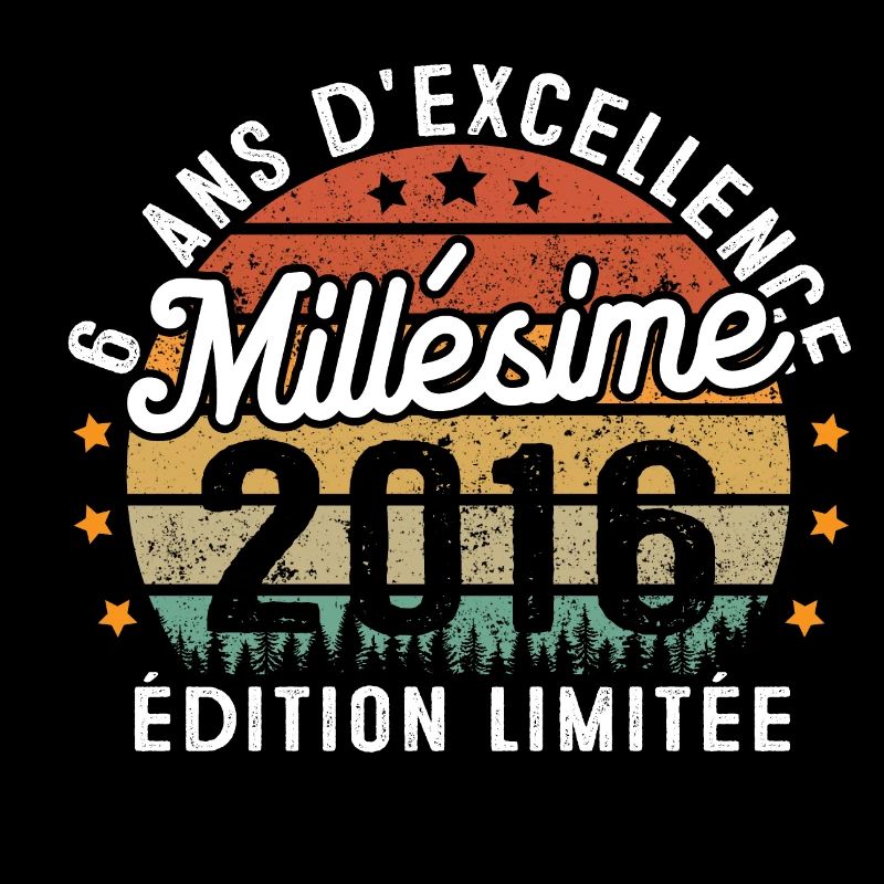 Cadeau d'anniversaire 6 Ans Millésime 2016