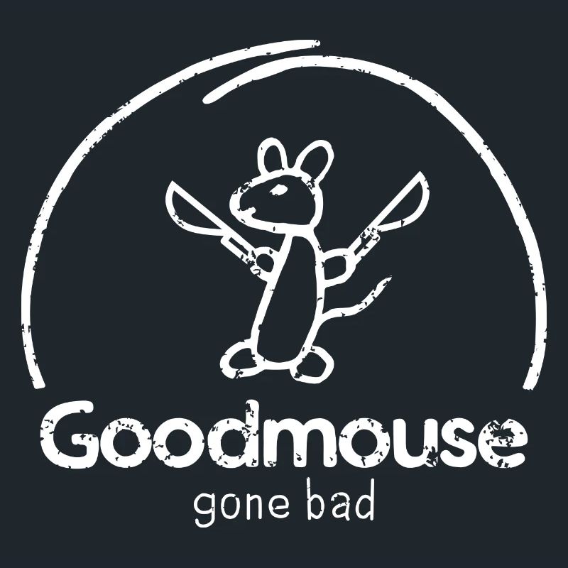 "Goodmouse" Maus mit coolem bösem Spruch