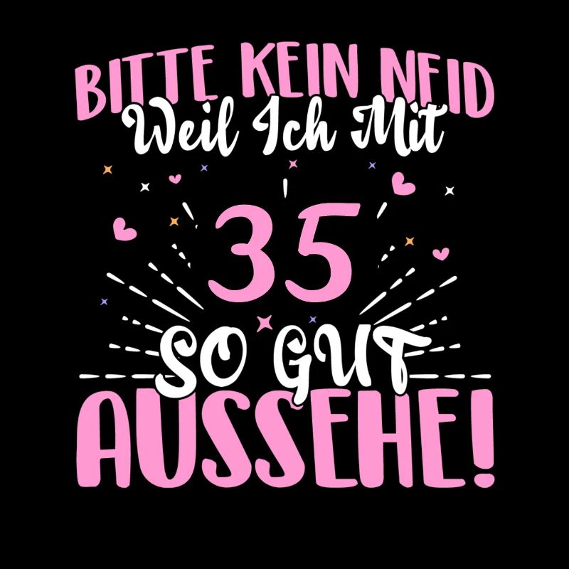 Bitte kein Neid weil ich mit 35 so gut aussehe!