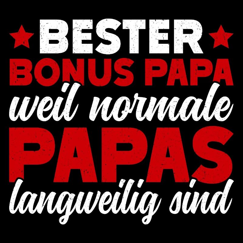 Best Bonus Dad Normal Dads Are Boring