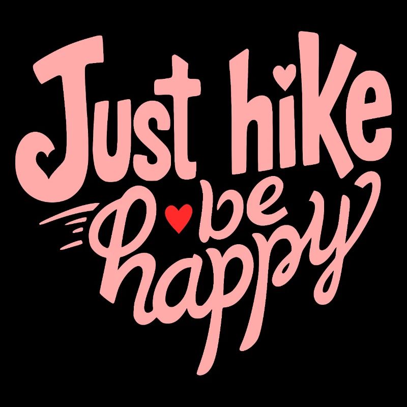 Hiking - Just hike be happy – Pink Typo
