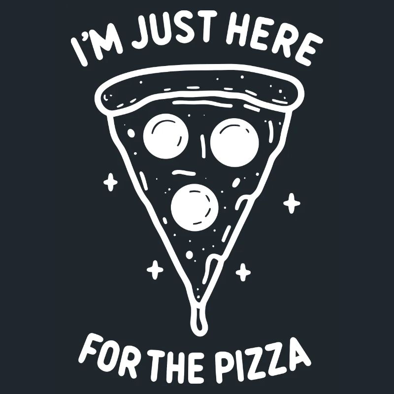 Ich bin nur wegen der Pizza hier