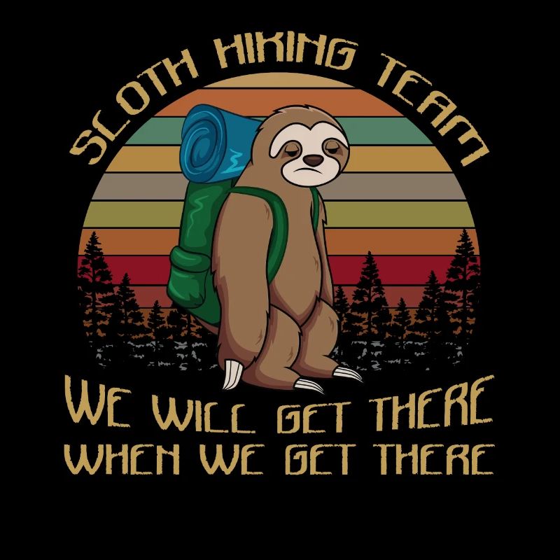 Sloth Hiking Team We Will Get There When We Get