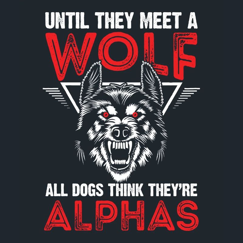 Wolf Alpha Lead Wolf Saying Pack Wolves Wolf Pack