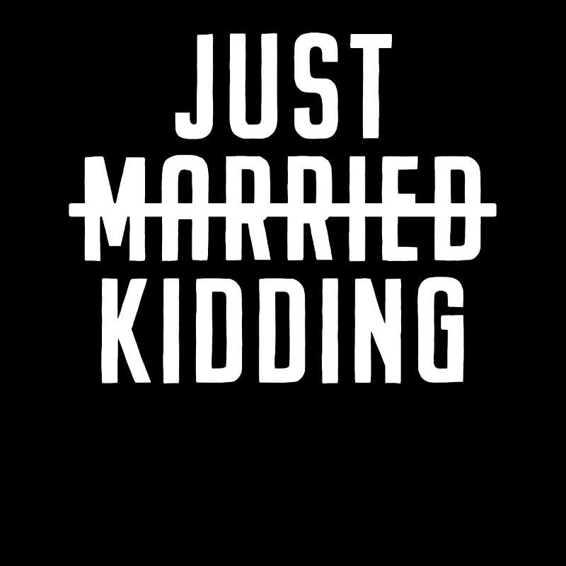 Simple et célibataire Just Married Just Kidding Gift