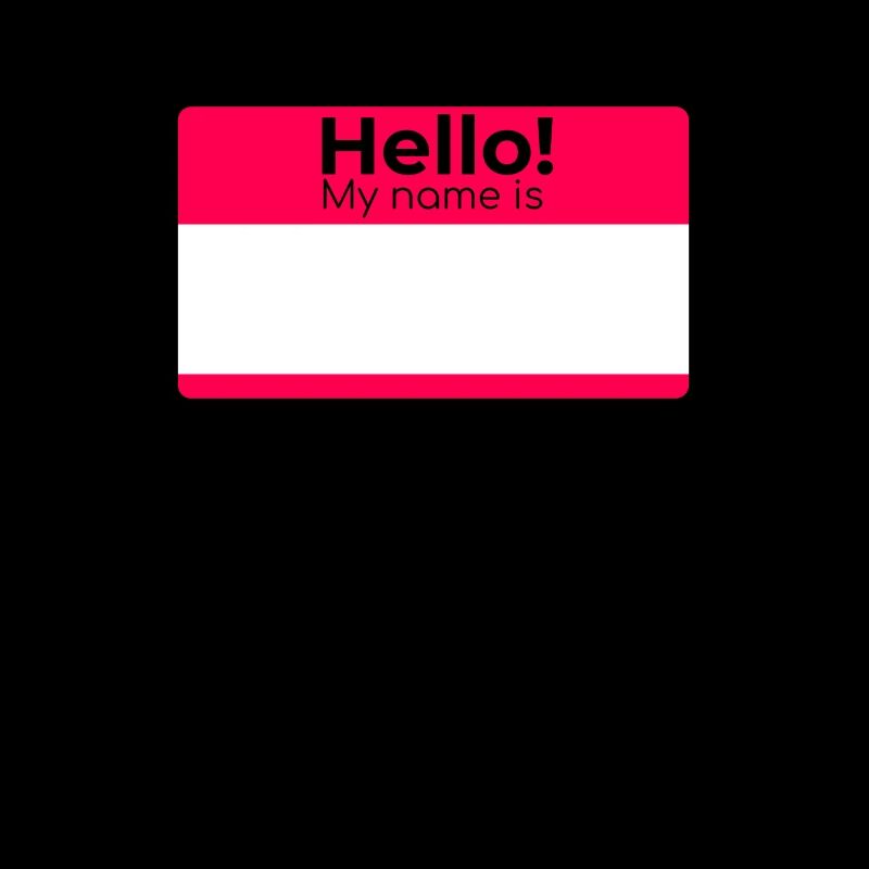 HELLO MY NAME IS