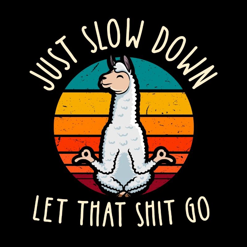 Sloth Yoga Just Slow Down Let that Shit Go lama