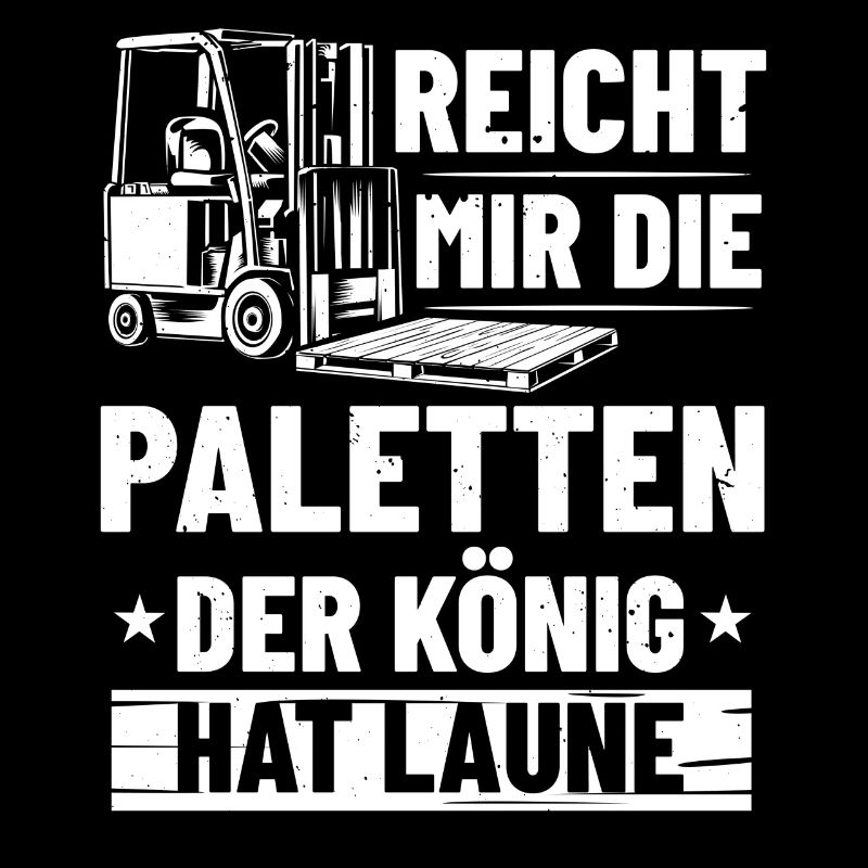 Gabelstaplerfahrer König Lagerist Hochstapler