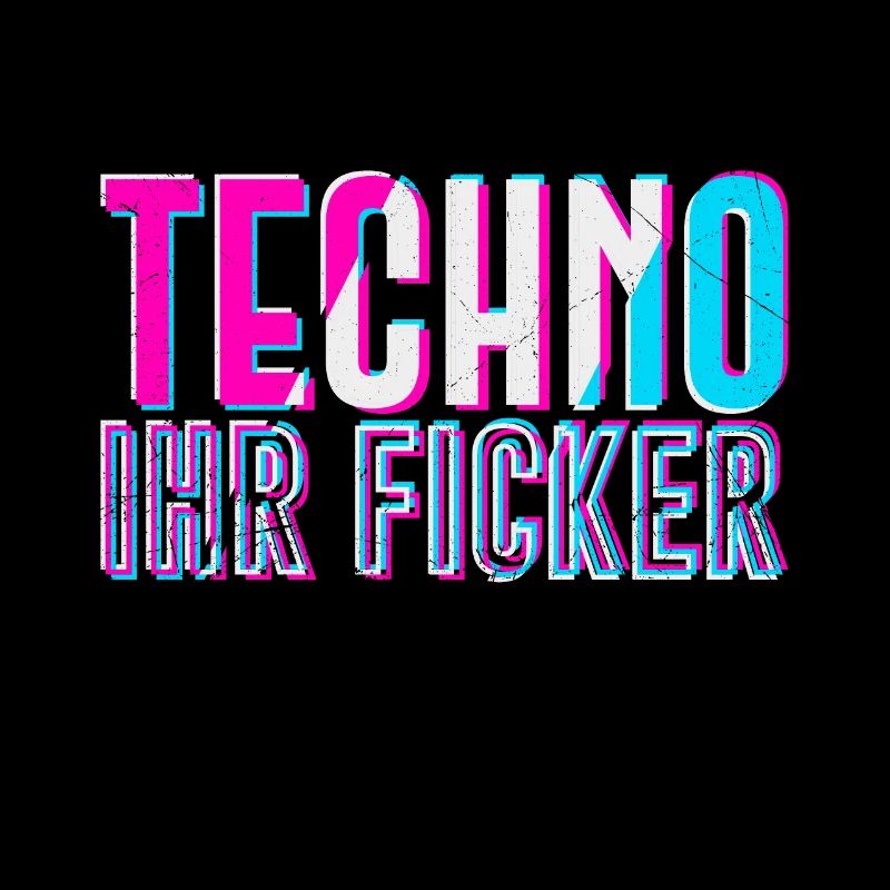 Techno ihr Ficker Hardtekk Electro Deep House
