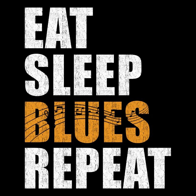 Blues Eat Sleep Blues Repeat