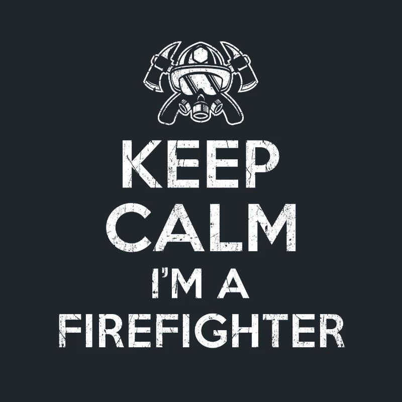 Keep Calm Im a Firefighter