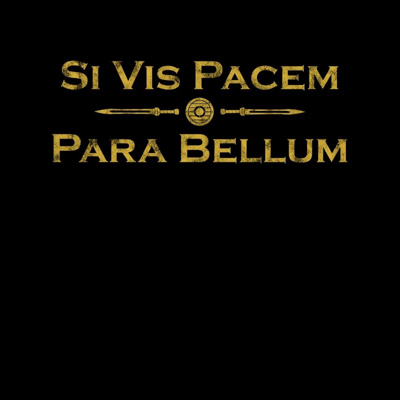 Si Vis Pacem Para Bellum - Proverbe latin