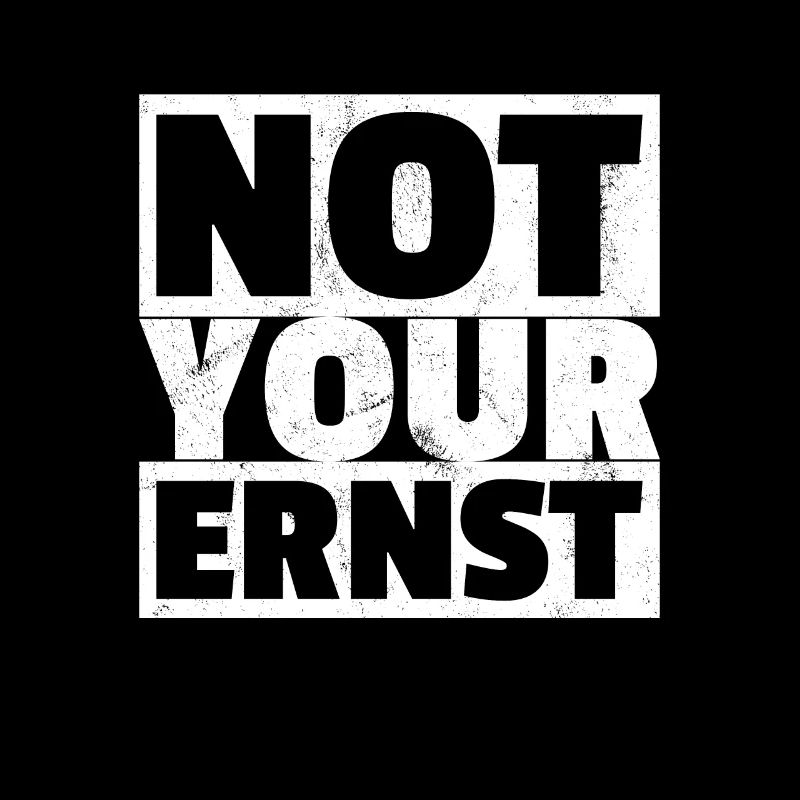 Not Your Ernst - Nicht Dein Ernst Denglisch