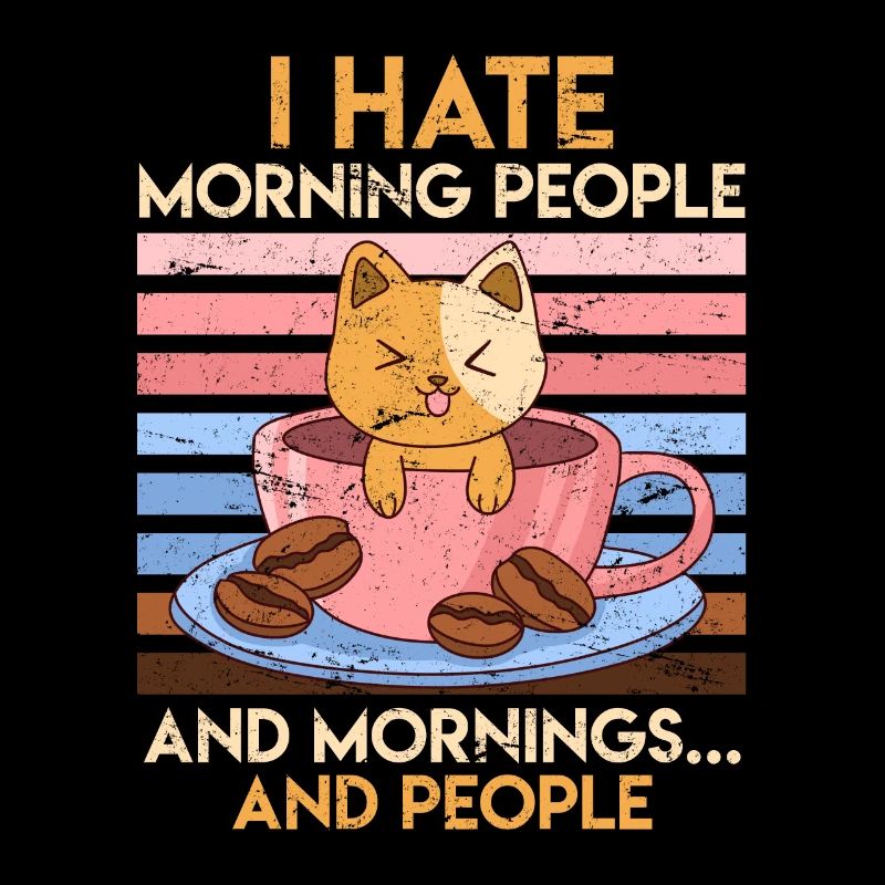 Ich hasse Morgenmenschen Kaffee Katze