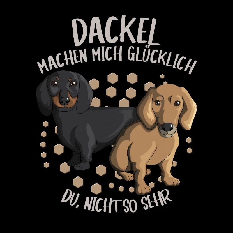 Dackel machen mich glücklich du nicht so sehr Hund