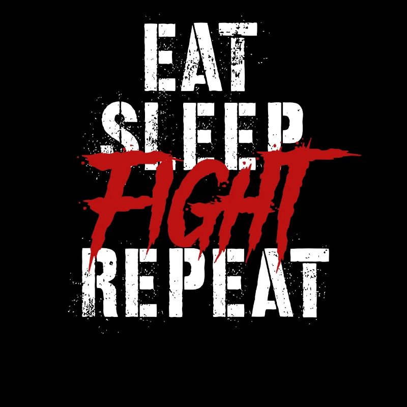 Eat Sleep Fight Repeat