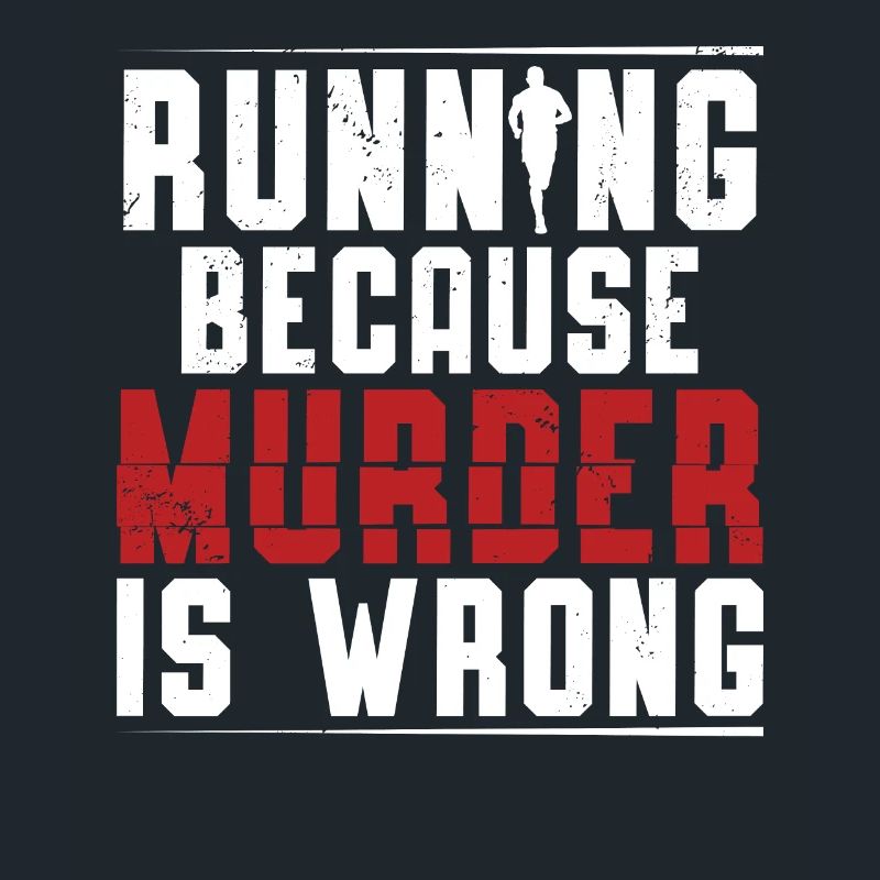 Running Because Murder Is Wrong Läufer Marathon