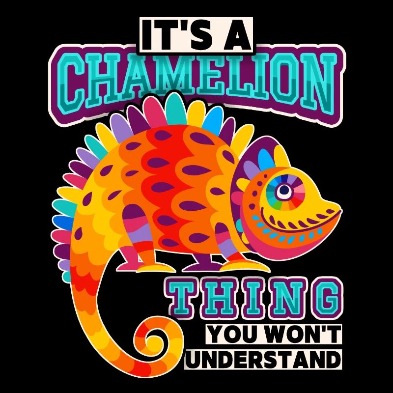 Chamäleon, lustiger Spruch, It's-A-Chameleon-Thing