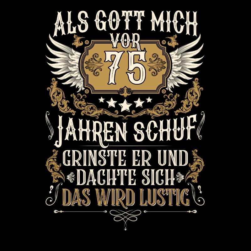 Als Gott mich vor 75 Jahren schuf 75. Geburtstag