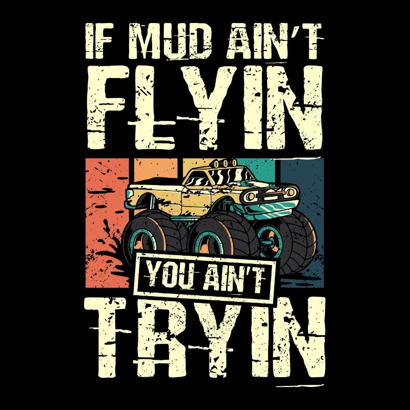 Si la boue ne vole pas, vous n’essayez pas monster truck