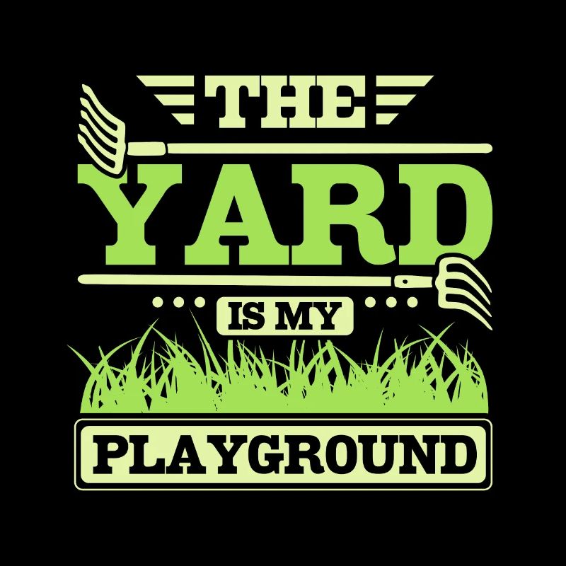 THe yard is my playground