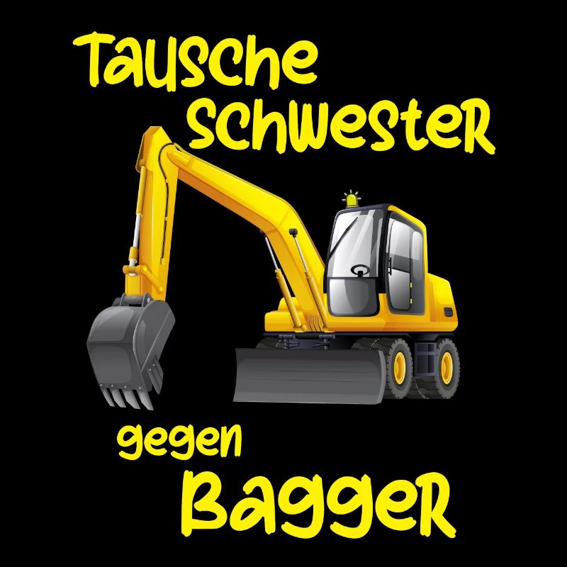 Tausche Schwester gegen Bagger Jungs Lustig Kinder