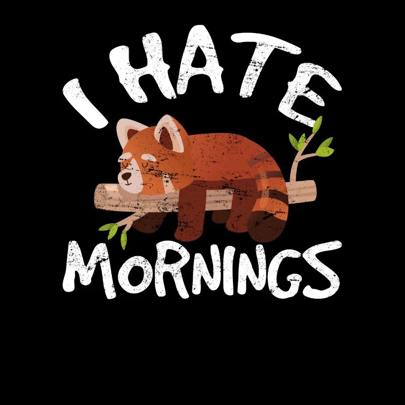 Red Panda Love Cute Lazy Animal I Hate Mornings Zo
