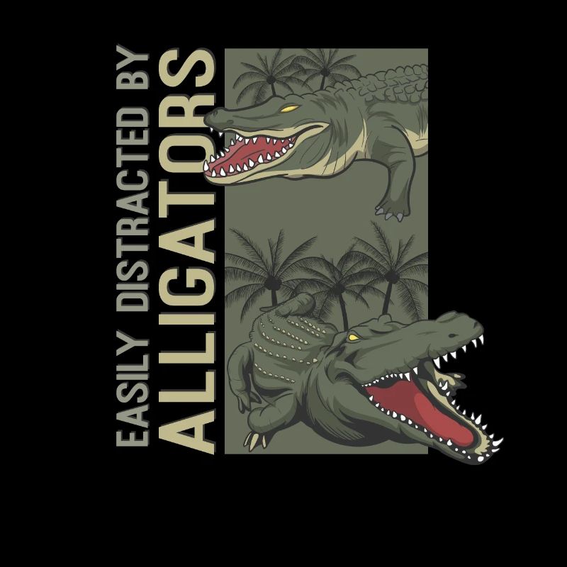 Easily Distracted By Alligators Funny Alligator