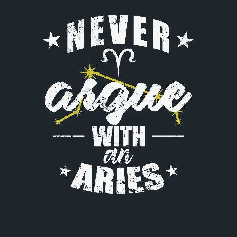 Sternzeichen Never argue with an Aries Widder