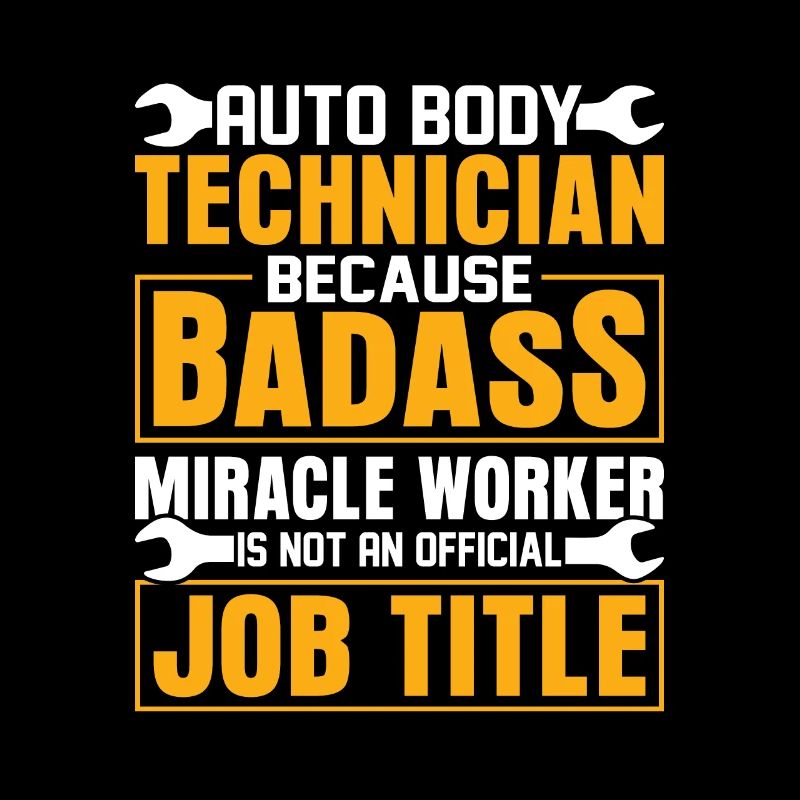 Auto Body Technician Because Badass Miracle Worker