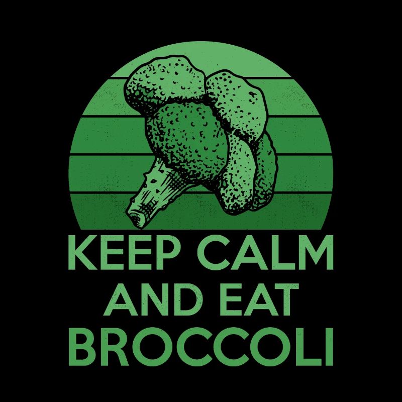 Keep Calm And Eat Broccoli Broccolies Vegetable