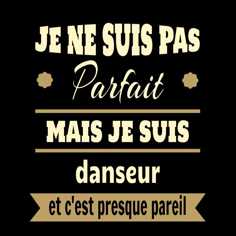 Pas parfait mais danseur danse humour