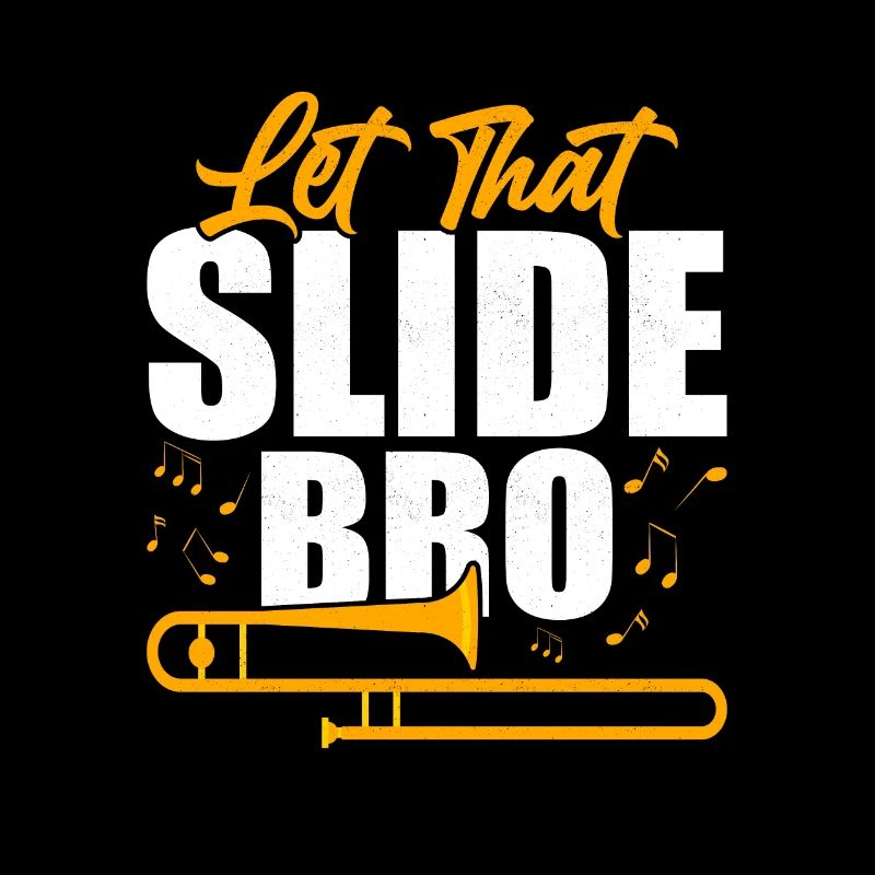 Let That Slide Bro Trombone Player Marching Band T
