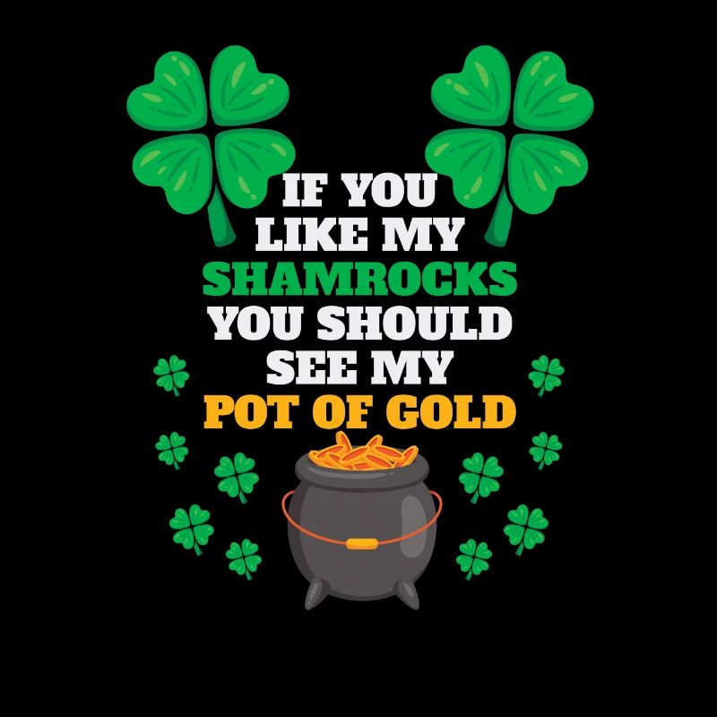 Irlandais Si vous aimez mes trèfles, vous devriez voir mon