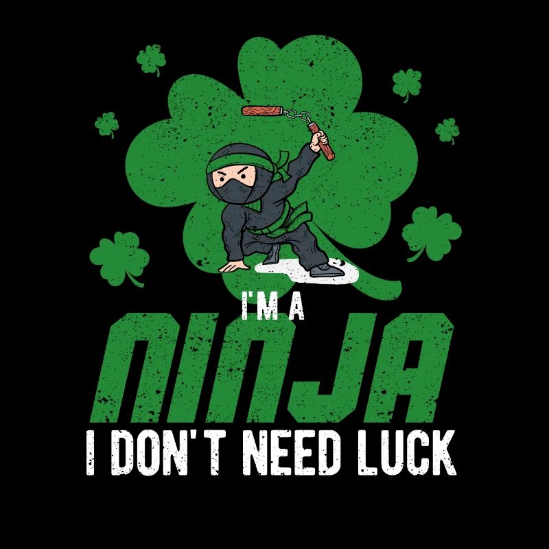 Ich bin ein Ninja, ich brauche kein Glück irisches