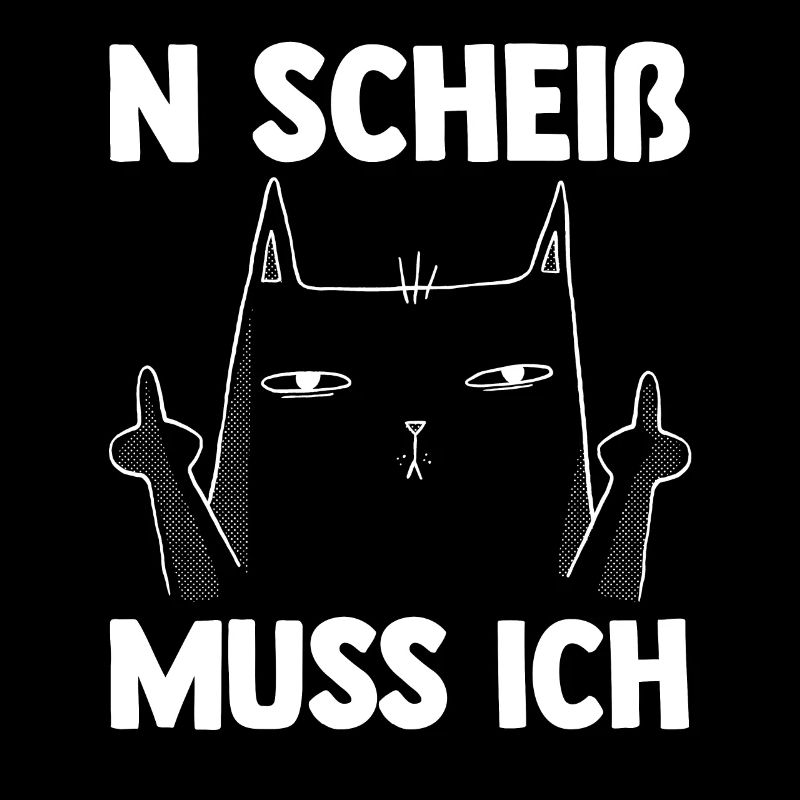 N Scheiß Muss Ich Katze