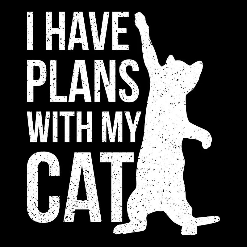 I have plans with my cat