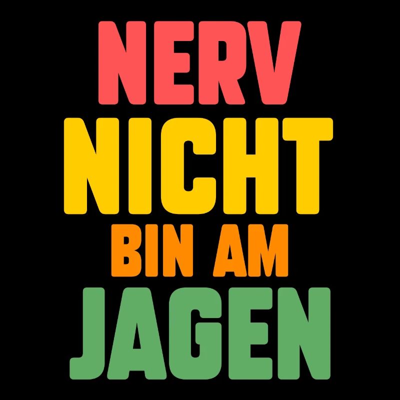 Nerv Nicht Bin Am Jagen